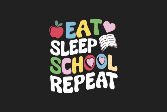 Eat Sleep School Repeat T Shirt Design