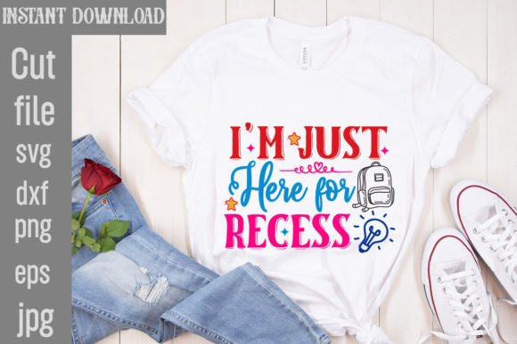 I'm Just Here for Recess SVG Cut File: A Versatile Digital Resource for Creative Projects