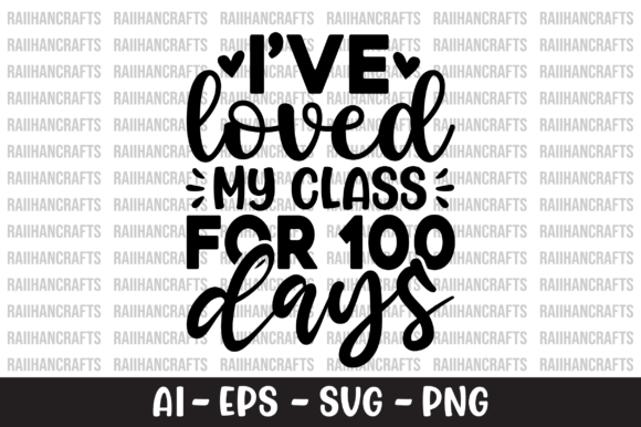 I've Loved My Class for 100 Days SVG: A Versatile Design for Every Occasion