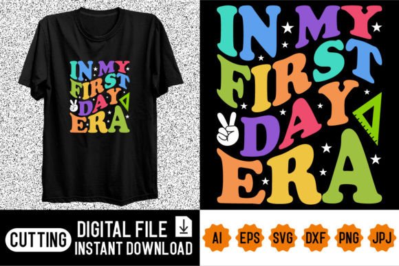 In My First Day Era Shirt Design: A 2024 Must-Have for Back to School & Beyond