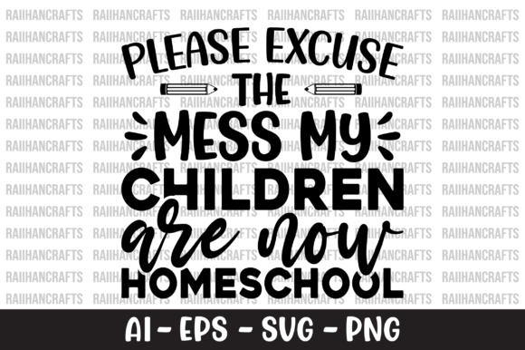 Please Excuse the Mess My Children SVG
